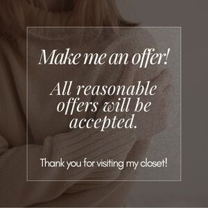 Make me an offer! All reasonable offers will be accepted 💋